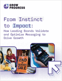 From Instinct to Impact: How Leading Brands Validate & Optimize Messaging to Drive Growth