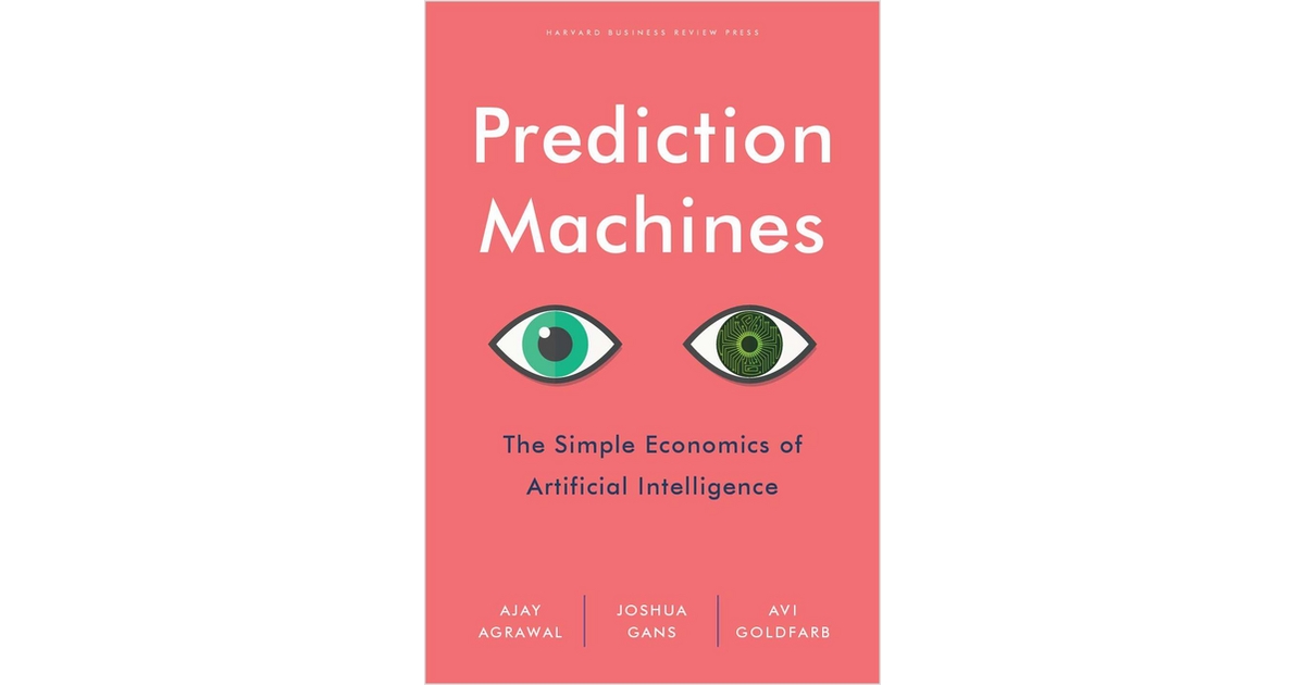 Prediction machines. Prediction machines: the simple economics of artificial intelligence. prediction book. this kind of economics simply describes the economy..