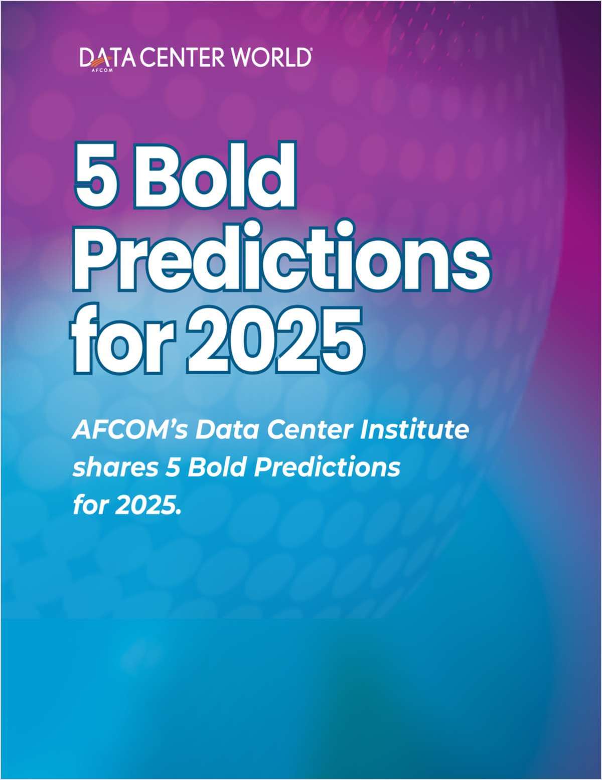 5 Bold Data Center Predictions for 2025
