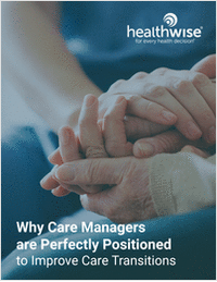 Why Care Managers Are Perfectly Positioned to Improve Care Transitions