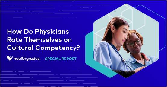 Special Report: How Do Physicians Rate Themselves on Cultural Competency?