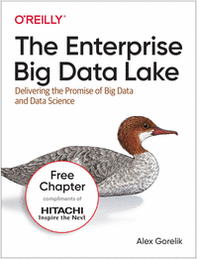 The Enterprise Data Lake: Delivering the Promise of Big Data and Data Science