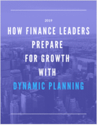 How Finance Leaders Prepare for Growth with Dynamic Planning