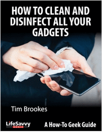 How to Clean and Disinfect All Your Gadgets