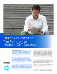 Client Virtualization - The Path to the Instant-On Desktop