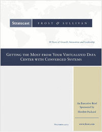 Frost and Sullivan Virtualization Business White Paper, Getting the Most from Your Virtualized Data Center with Converged Systems
