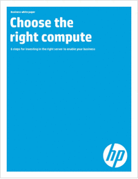 Choose the Right Compute: 6 Steps for Investing in the Right Server to Enable Your Business