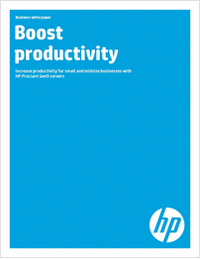 Boost Productivity: Increase Productivity for Small and Midsize Businesses with HP ProLiant Gen9 Servers