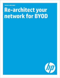 Re-Architect Your Network for BYOD