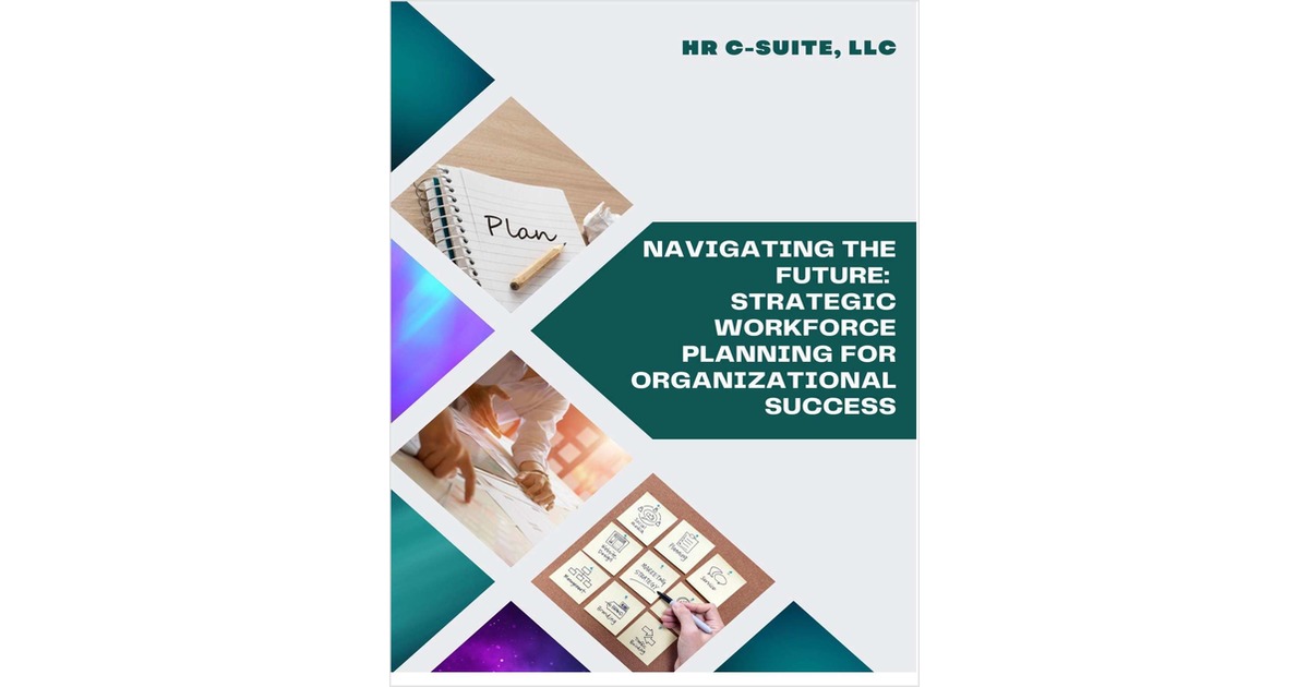 Navigating the Future: Strategic Workforce Planning for Organizational Success