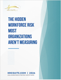 The Hidden Workforce Risk Most Organizations Aren't Measuring