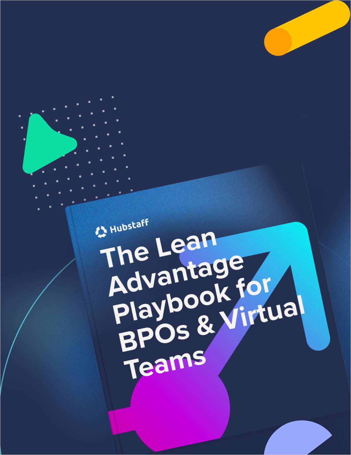 The Lean Advantage Playbook: Scale BPOs & Virtual Teams Without Adding Headcount