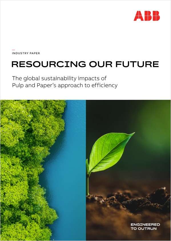 Resourcing our future: The global sustainability impacts of  Pulp and Paper's approach to efficiency