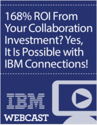 168% ROI From Your Collaboration Investment? Yes, It Is Possible with IBM Connections!