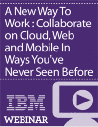 A New Way To Work : Collaborate on Cloud, Web and Mobile In Ways You've Never Seen Before