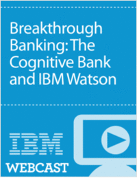 Breakthrough Banking: The Cognitive Bank and IBM Watson