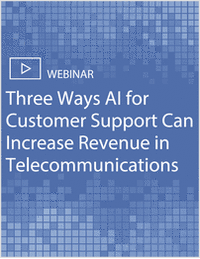 Three Ways AI for Customer Support Can Increase Revenue in Telecommunications