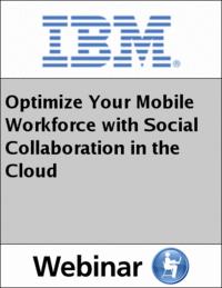 Optimize Your Mobile Workforce with Social Collaboration in the Cloud