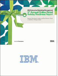 IBM Enterprise Marketing Management 5th Annual Online Retail Holiday Readiness Report