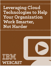 Leveraging Cloud Technologies to Help Your Organization Work Smarter, Not Harder