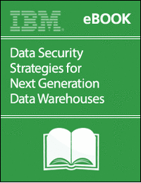 Data Security Strategies for Next Generation Data Warehouses