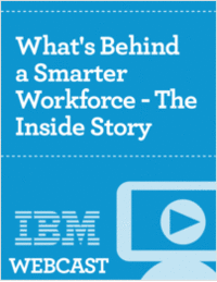 What's Behind a Smarter Workforce - The Inside Story