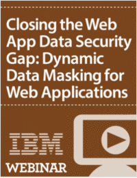 Closing the Web App Data Security Gap: Dynamic Data Masking for Web Applications