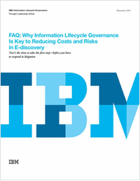 FAQ: Why Information Lifecycle Governance Is Key to Reducing Costs and Risks in E-discovery