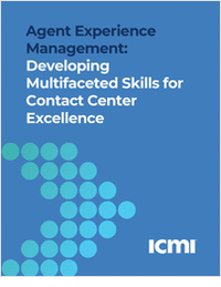 Agent Experience Management: Developing Multifaceted Skills for  Contact Center  Excellence