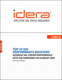 Top 10 SQL Performance Boosters: Increase SQL Server Performance With The Hardware You Already Own