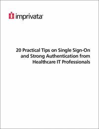 20 Practical Tips on Single Sign-On (SSO) and Strong Authentication from Healthcare IT Professionals
