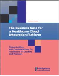 The Business Case for a Healthcare Cloud Integration Platform
