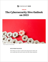The Cybersecurity Dive Outlook on 2023