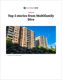 Top 5 stories from Multifamily Dive