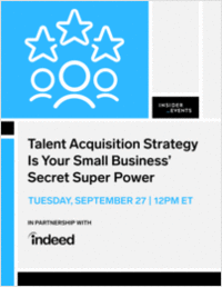 Talent Acquisition Strategy Is Your Small Business' Secret Super Power
