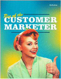The Rise of the Customer Marketer