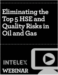 Eliminating the Top 5 HSE and Quality Risks in Oil and Gas