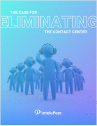 The Case for Eliminating the Contact Center
