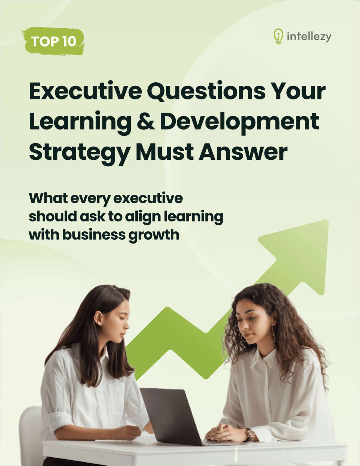 Top 10 Executive Questions Your L&D Strategy Must Answer