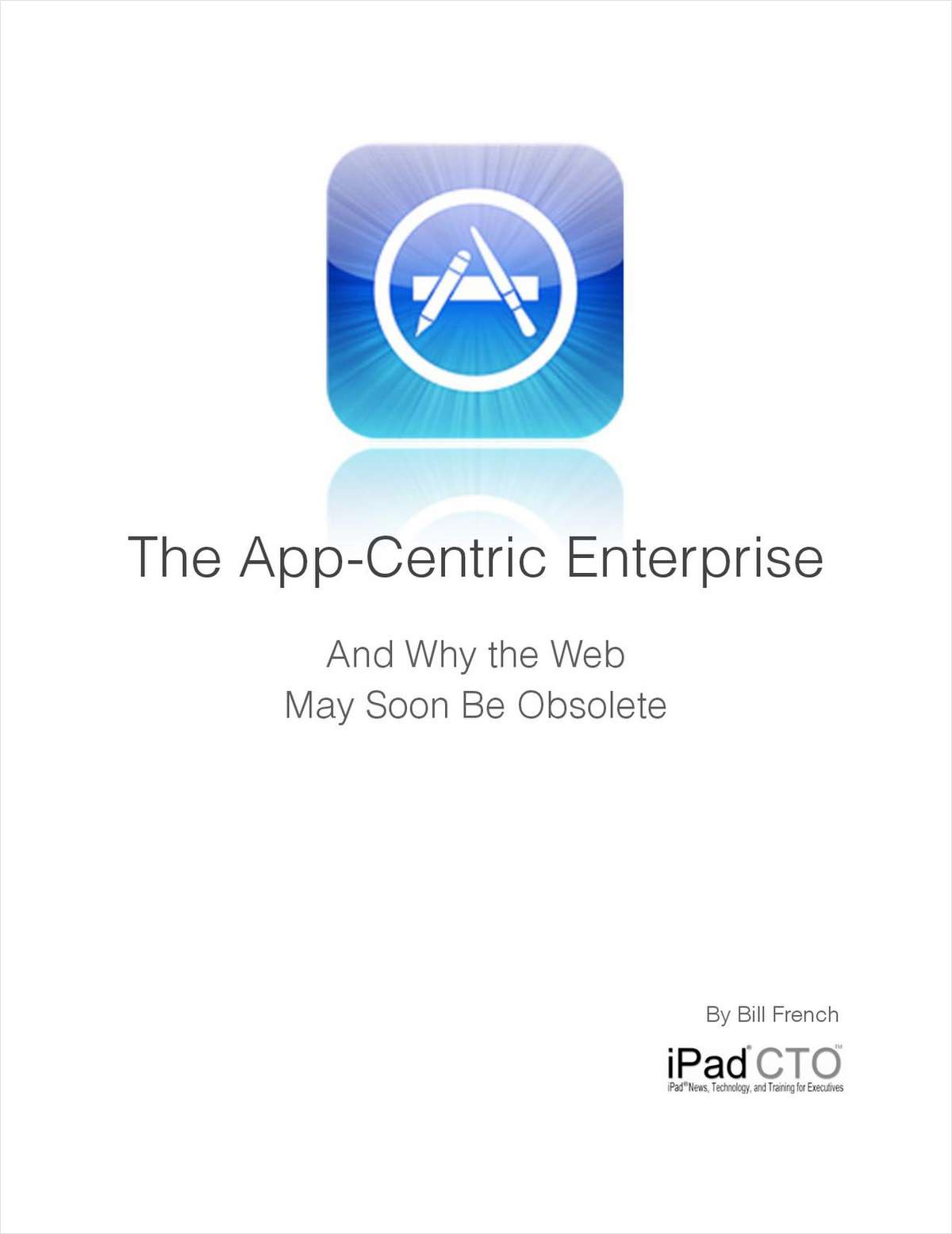 The App-Centric Enterprise and Why the Web May Soon Be Obsolete