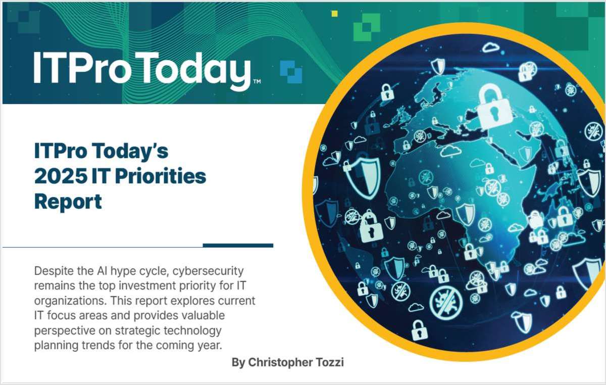 [Exclusive ITPro Today Report] 2025 IT Priorities