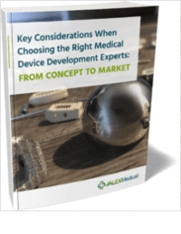 Key Considerations When Choosing the Right Medical Device Development Experts: From Concept to Market