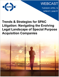 Trends & Strategies for SPAC Litigation: Navigating the Evolving Legal Landscape of Special Purpose Acquisition Companies