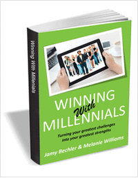 Winning With Millennials - Turning Your Greatest Challenges into Your Greatest Strengths
