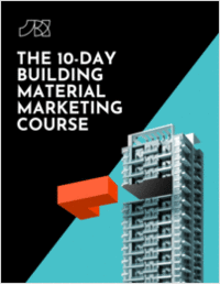 THE 10-DAY BUILDING MATERIAL MARKETING COURSE