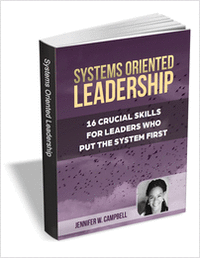 Systems Oriented Leadership - 16 Crucial Skills for Leaders Who Put the System First