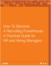 How To Become A Recruiting Powerhouse: A Practical Guide for HR and Hiring Managers
