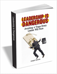 Leadership Is Dangerous - Avoiding 4 Traps Every Leader Will Face