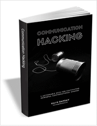 Communication Hacking - 5 Actionable Keys for Cultivating Powerful Conversational Change