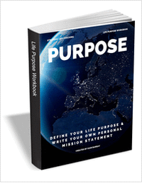Purpose - Define Your Life Purpose & Write Your Own Personal Mission Statement